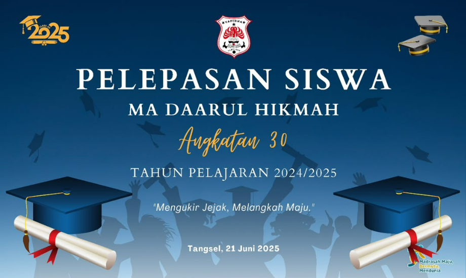 Pelepasan Siswa MA Daarul Hikmah Angkatan 30 Tahun Pelajaran 2024-2025.